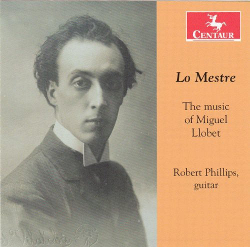 Lo Mestre – The Music of Miguel Llobet / Phillips