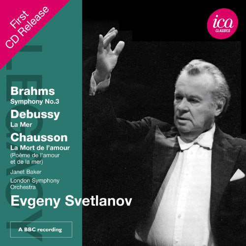 Brahms: Symphony No. 3 - Debussy: La Mer - Chausson: La mort