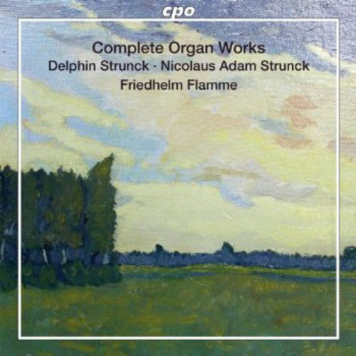 Delphin & Nicolaus Adam Strunck: Complete Organ Works / Flamme