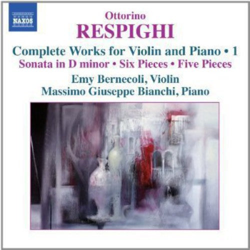 Respighi: Violin & Piano, Vol. 1 / Bernecoli, Bianchi