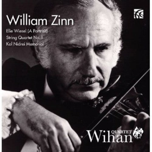 Zinn: Elie Wiesel (A Portrait) - String Quartet No. 1 - Kol