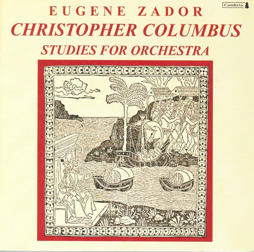 Zador: Christopher Columbus, Studies For Orchestra