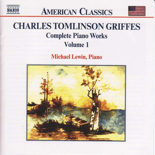 GRIFFES: Piano Works, Vol.  1