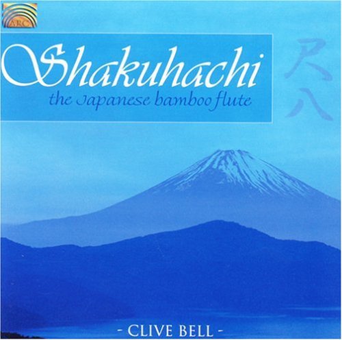 Clive Bell: Shakuhachi - The Japanese Bamboo Flute