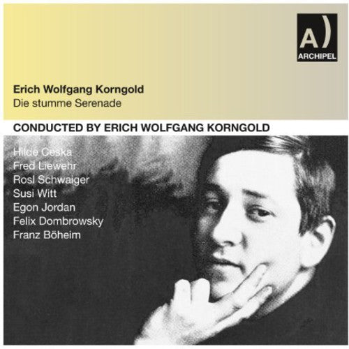 Erich Wolfgang Korngold: Die Stumme Serenade