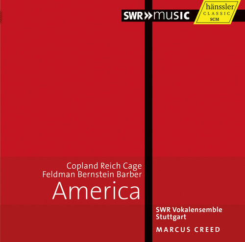 America - Copland, Reich, Cage, Feldman, Bernstein, Barber / Creed, SWR Vokalensemble Stuttgart