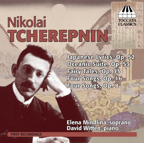 N. Tcherepnin: Japanese Lyrics, Oceanic Suite, & Fairy Tales