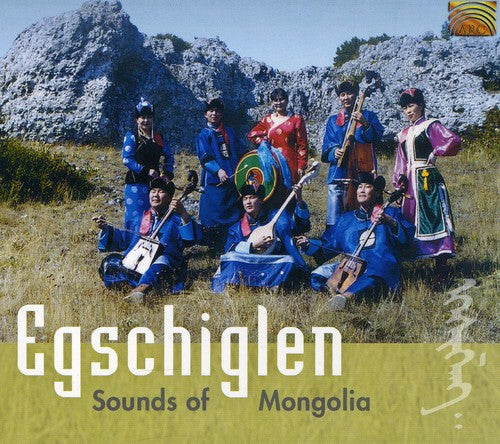 Egschiglen: Sounds of Mongolia