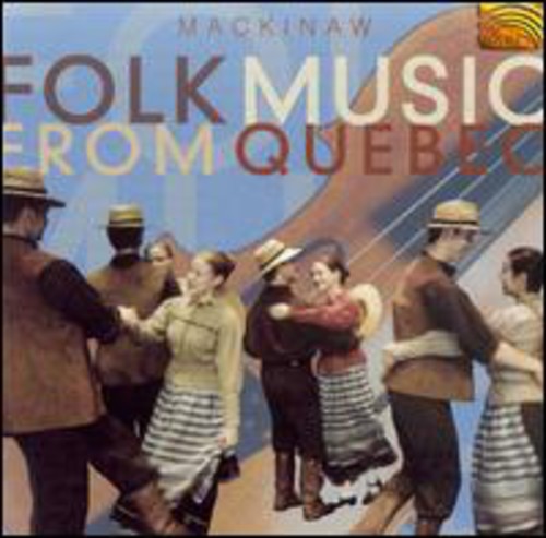 Mackinaw: Folk Music From Quebec