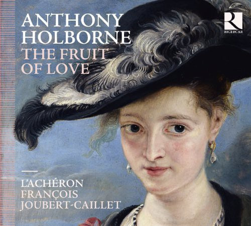 Anthony Holborne: The Fruit Of Love