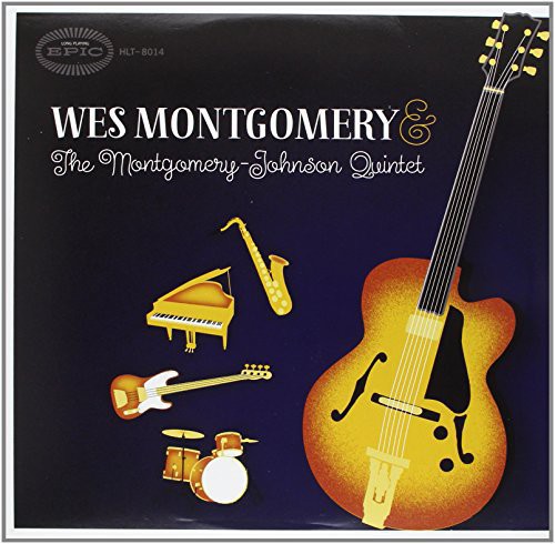 WES MONTGOMERY & THE MONTGOMERY-JOHNSON QUINTET