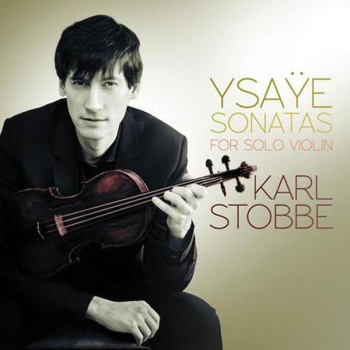 Ysaÿe: Sonatas for Solo Violin