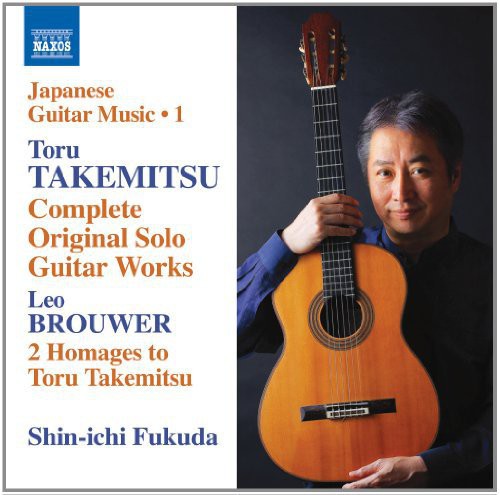 Japanese Guitar Music, Vol. 1 - Takemitsu, Brouwer / Shin-ichi Fukada