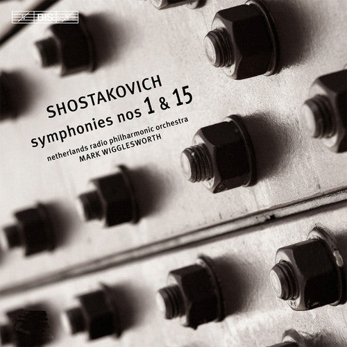 Shostakovich: Symphonies Nos. 1 & 15 / Wigglesworth, Netherlands Radio Philharmonic