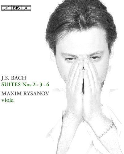 Bach: Suites No  2, 3 And 6 / Maxim Rysanov