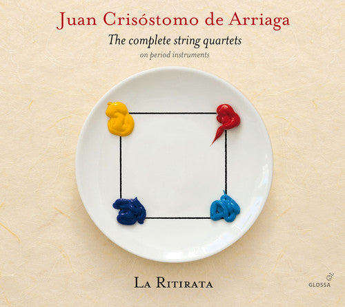 Juan Crisostomo De Arriaga: The Complete String Quartets