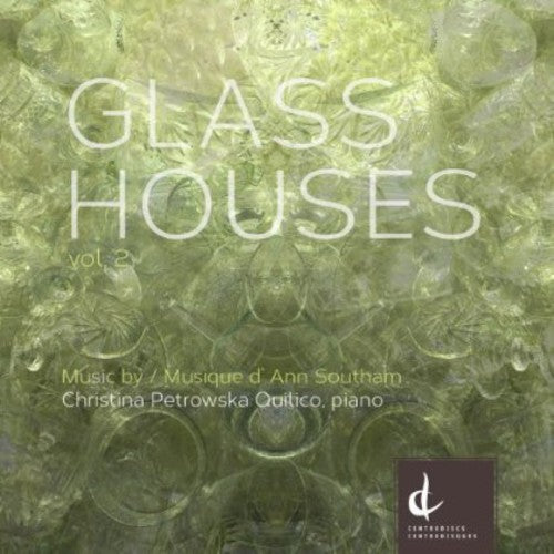 Glass Houses, Vol. 2: Music By Anne Southam