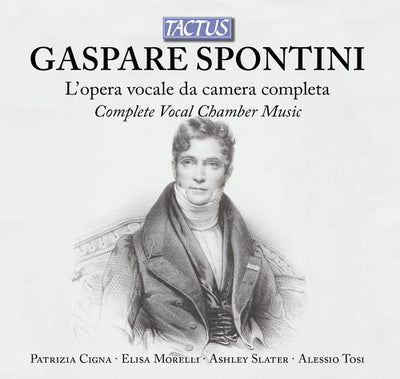 Spontini: L'opera vocale da camera completa