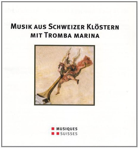 MUSIK AUS SCHWEIZER KLÖSTERN MIT TROMBA MARINA