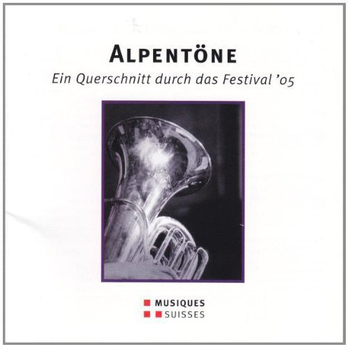Alpentöne - Ein querschnitt durch das festival '05