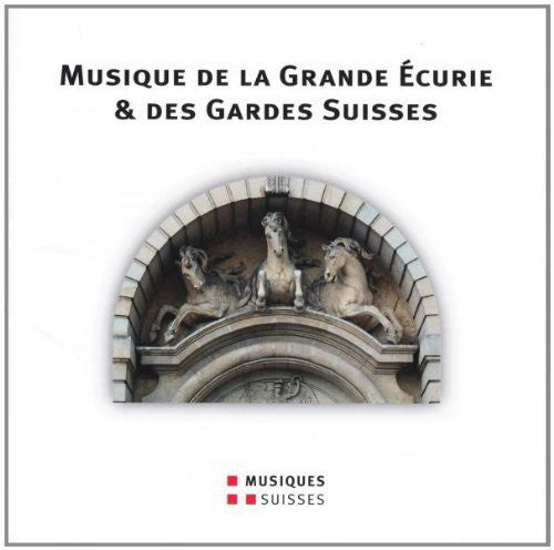 Musique de la Grande Écurie & des Gardes Suisses