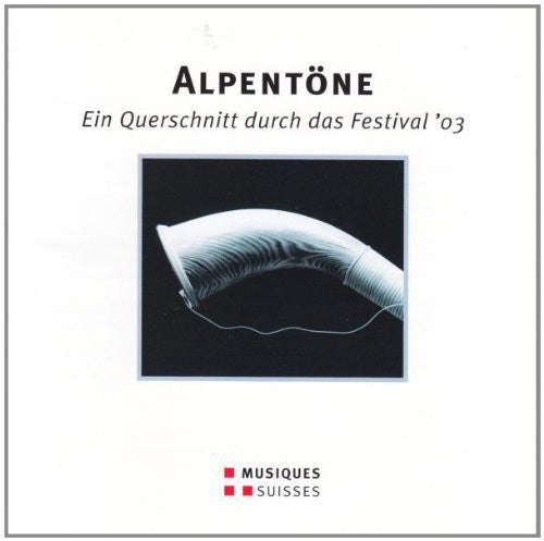 Alpentöne - Ein Querschnitt Durch Das Festival '03