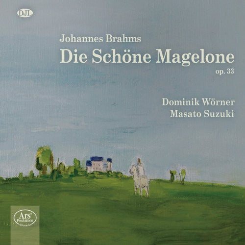 Brahms: Die Schöne Magelone