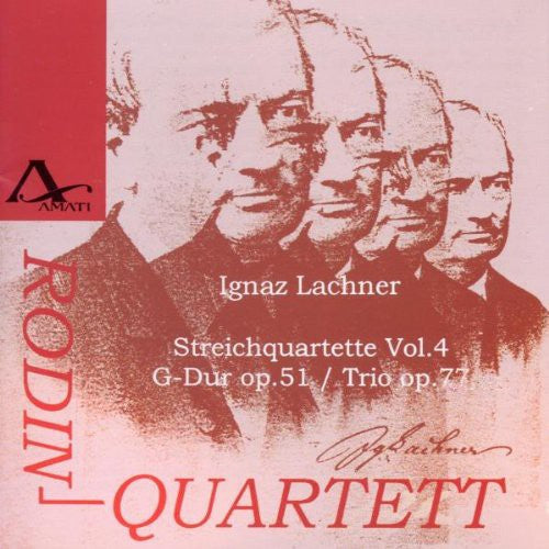 Ignaz Lachner: Sting Quartets, Vol. 4