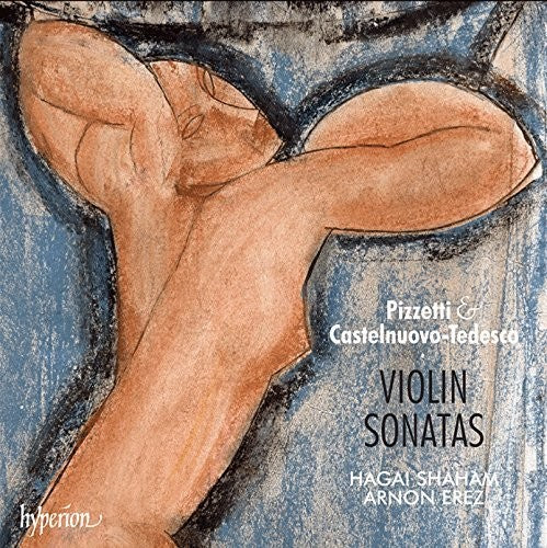 Pizzetti and Castelnuovo-Tedesco: Violin Sonatas