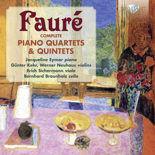 Faure: Complete Piano Quartets & Quintets