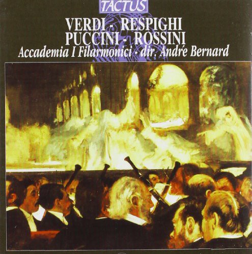 Verdi - Respighi - Puccini & Rossini: Opere per Orchestra