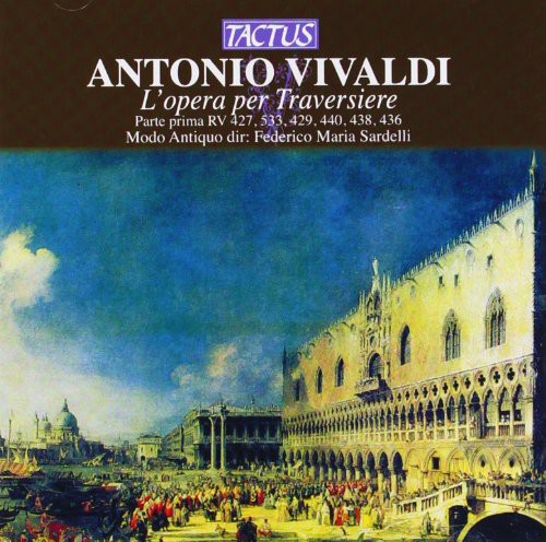 Vivaldi: L'opera per Traversiere - Parte prima: RV 427, 533,