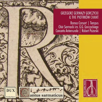Sarmatian Chant I: Grzegorz Gerwazy Gorczycki & The Piotrków