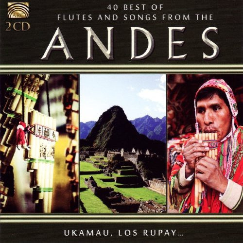 40 Best of Flutes and Songs from the Andes