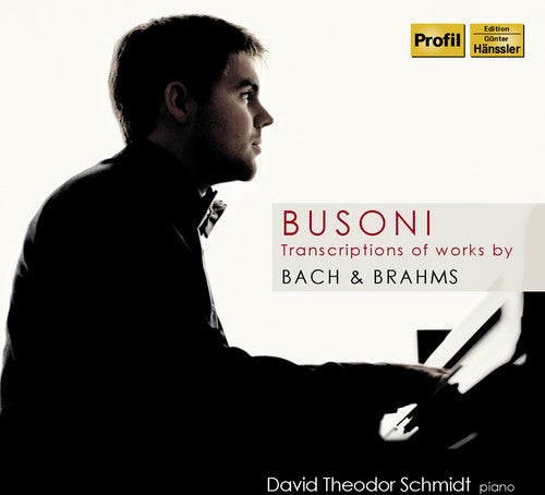 Busoni: Transcriptions of works by Bach & Brahms