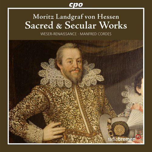 Moritz Landgraf Von Hessen: Sacred & Secular Works