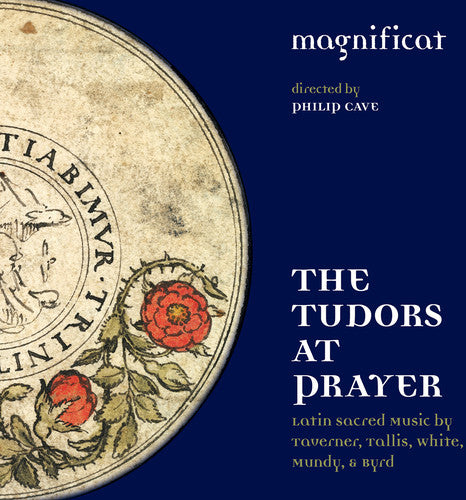 The Tudors At Prayer Phillip Cave, Magnificat