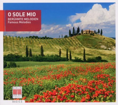O sole mio: Famous Melodies