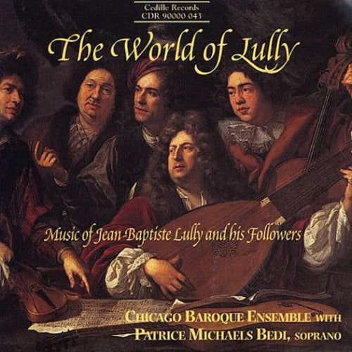 The World Of Lully / Bedi, Chicago Baroque Ensemble