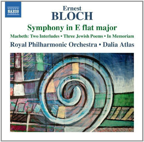 Bloch: Symphony in E Flat Major / Atlas, RPO