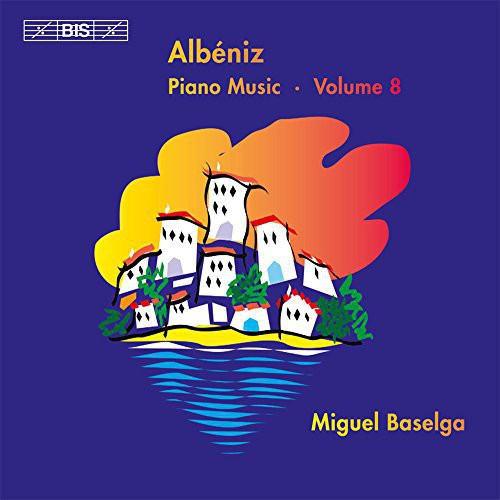 Albeniz: Piano Music, Vol. 8 / Miguel Baselga