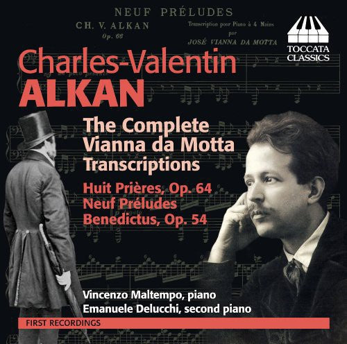 Charles-valentin Alkan: The Complete Vianna Da Motta Transcriptions