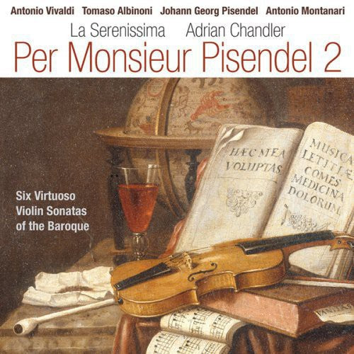 Per Monsieur Pisendel 2: Six Virtuoso Violin Sonatas Of The Baroque