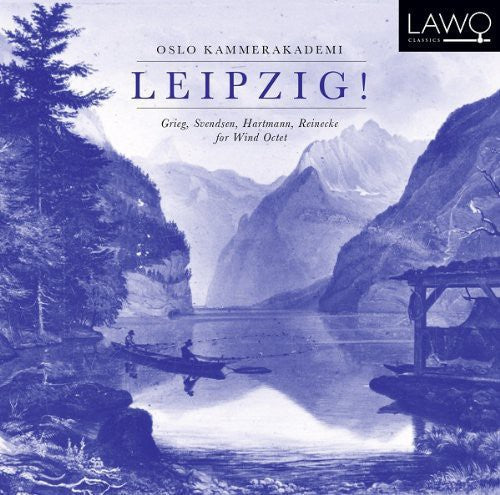 Leipzig! Grieg, Svendsen, Hartmann, Reinecke for Wind Octet