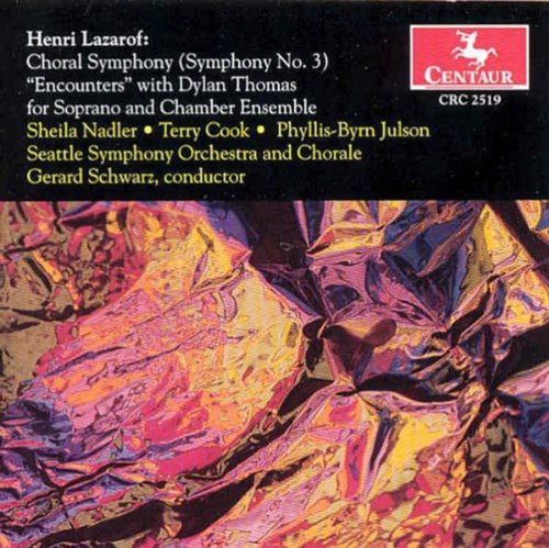 Lazarof: Choral Symphony No. 3 & Encounters with Dylan Thoma