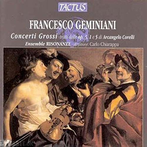 Geminiani: Concerti Grossi tratti dalle Op. 3, 1 e 5 di Arca