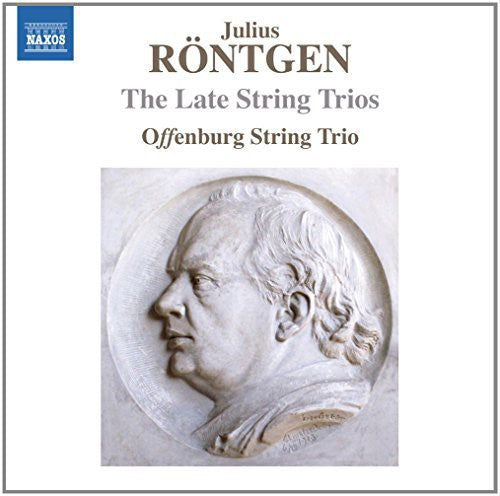 Julius Rontgen: The Late String Trios