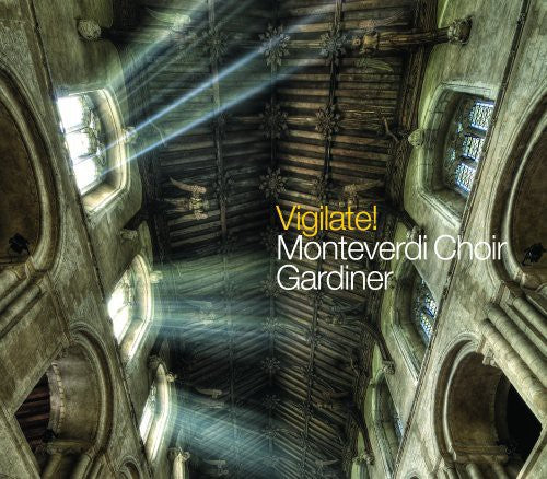 Vigilate! / Gardiner, Monteverdi Choir