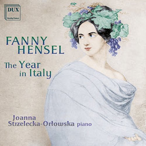 Mendelssohn-Hensel: The Year in Italy