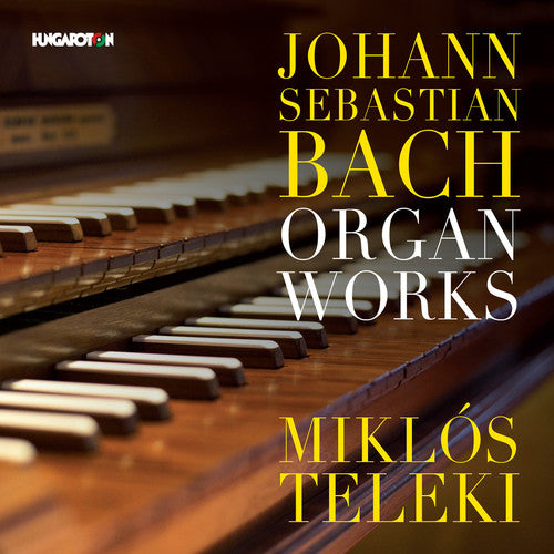 Bach: Organ Works (Orgonamuvek)